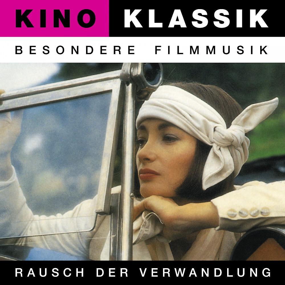 Постер альбома Kino Klassik - Besondere Filmmusik: Rausch der Verwandlung