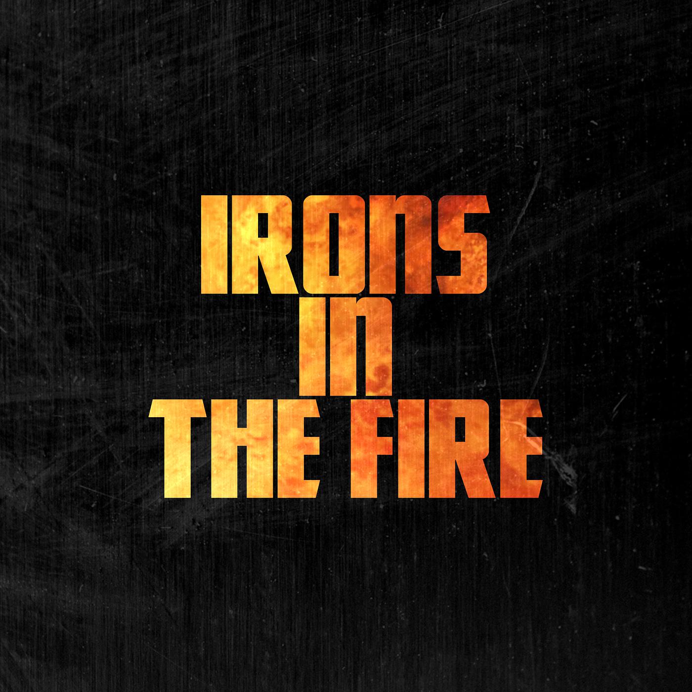 Постер альбома Irons in the Fire