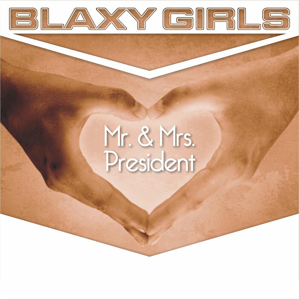 BLAXY GIRLS - Mr & Mrs President