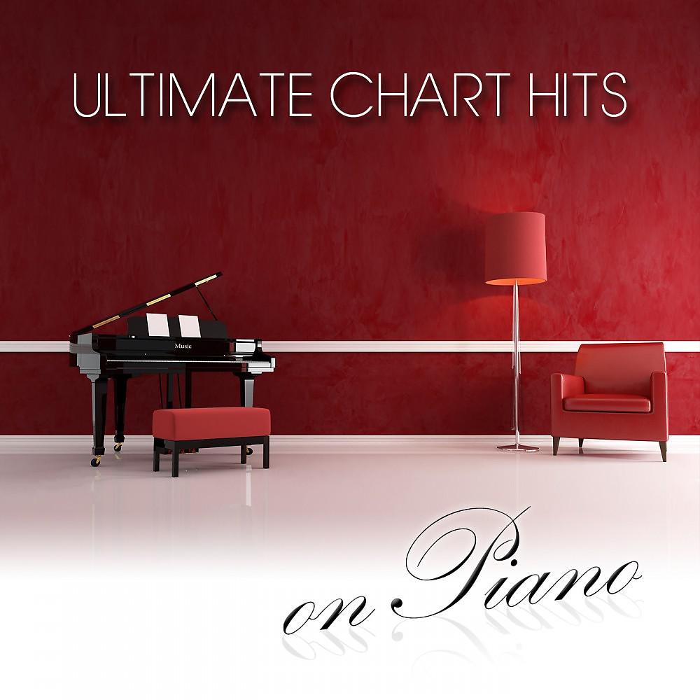Постер альбома Ultimate Chart Hits on Piano