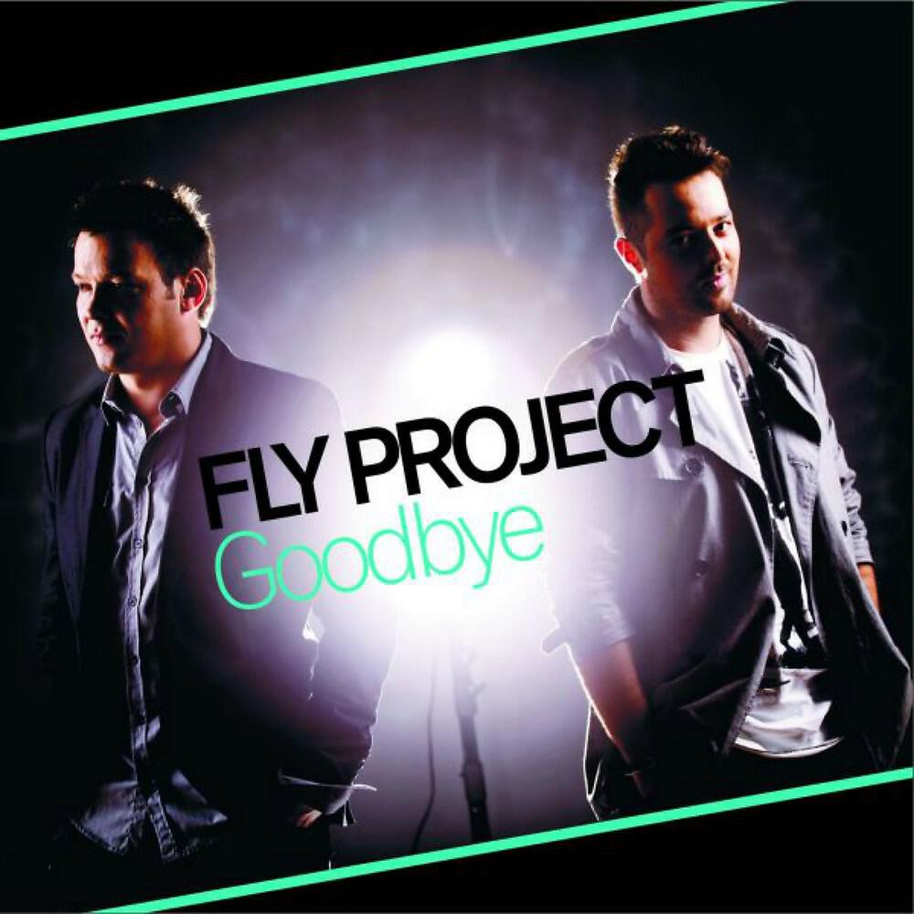 FLY PROJECT - Fly Project - Goodbye (Radio Edit)