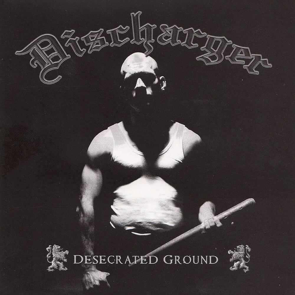 Discharger - Desecrated Ground