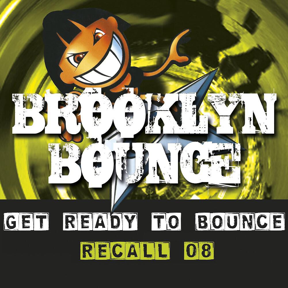 Brooklyn Bounce - Get Ready to Bounce Recall 08 (Accuface Remix)