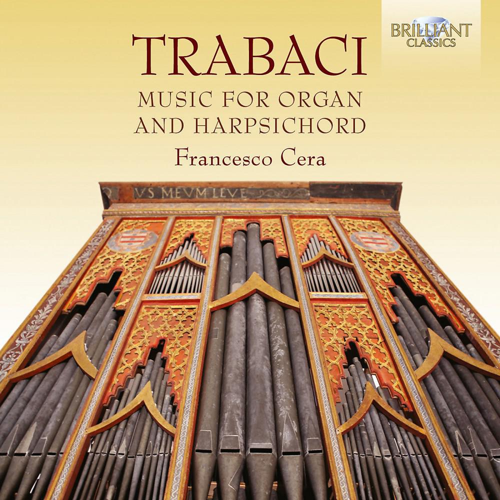 Постер альбома Trabaci: Harpsichord and Organ Music