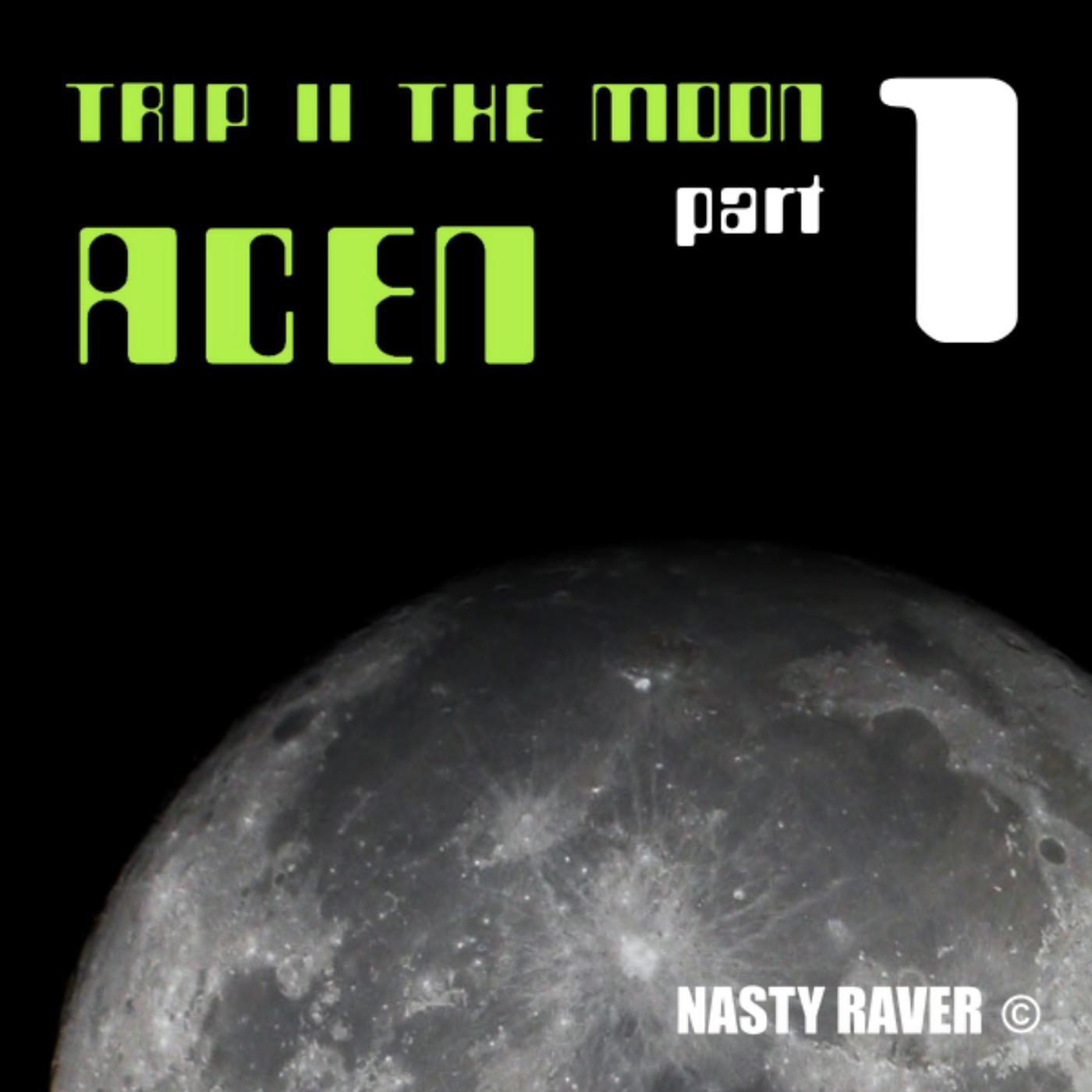 Acen - Trip to the Moon Pt.1