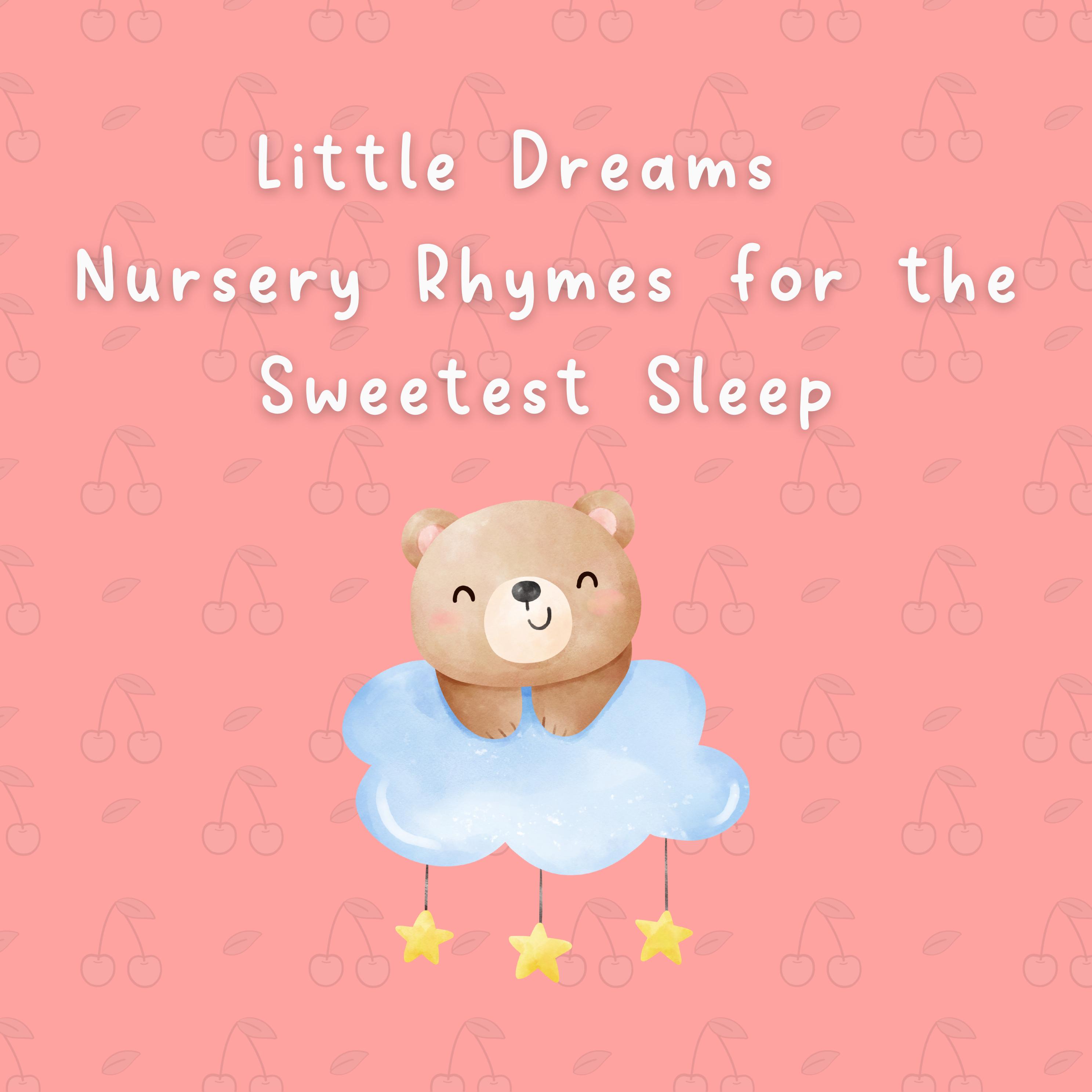 Постер альбома Little Dreams: Nursery Rhymes for the Sweetest Sleep
