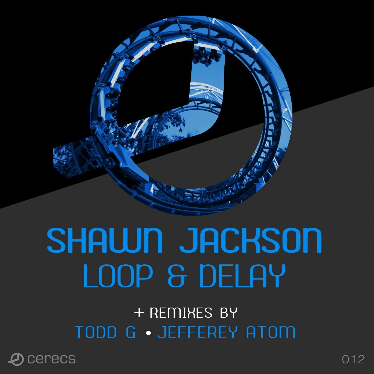 Shawn Jackson - Loop & Delay (Todd G Remix)