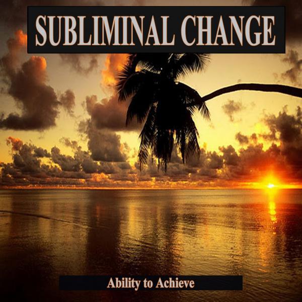 Effective Subliminal Music - Ability to Achieve v1