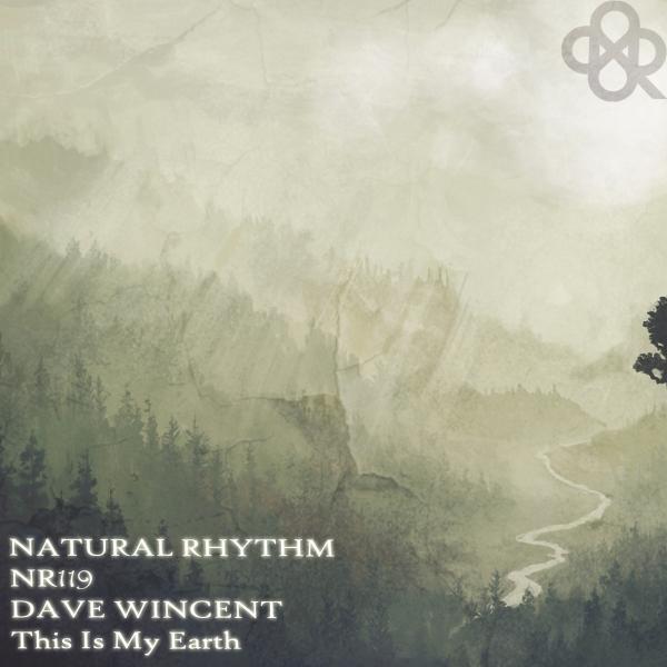 Dave Wincent - This Is My Earth (Original Mix)