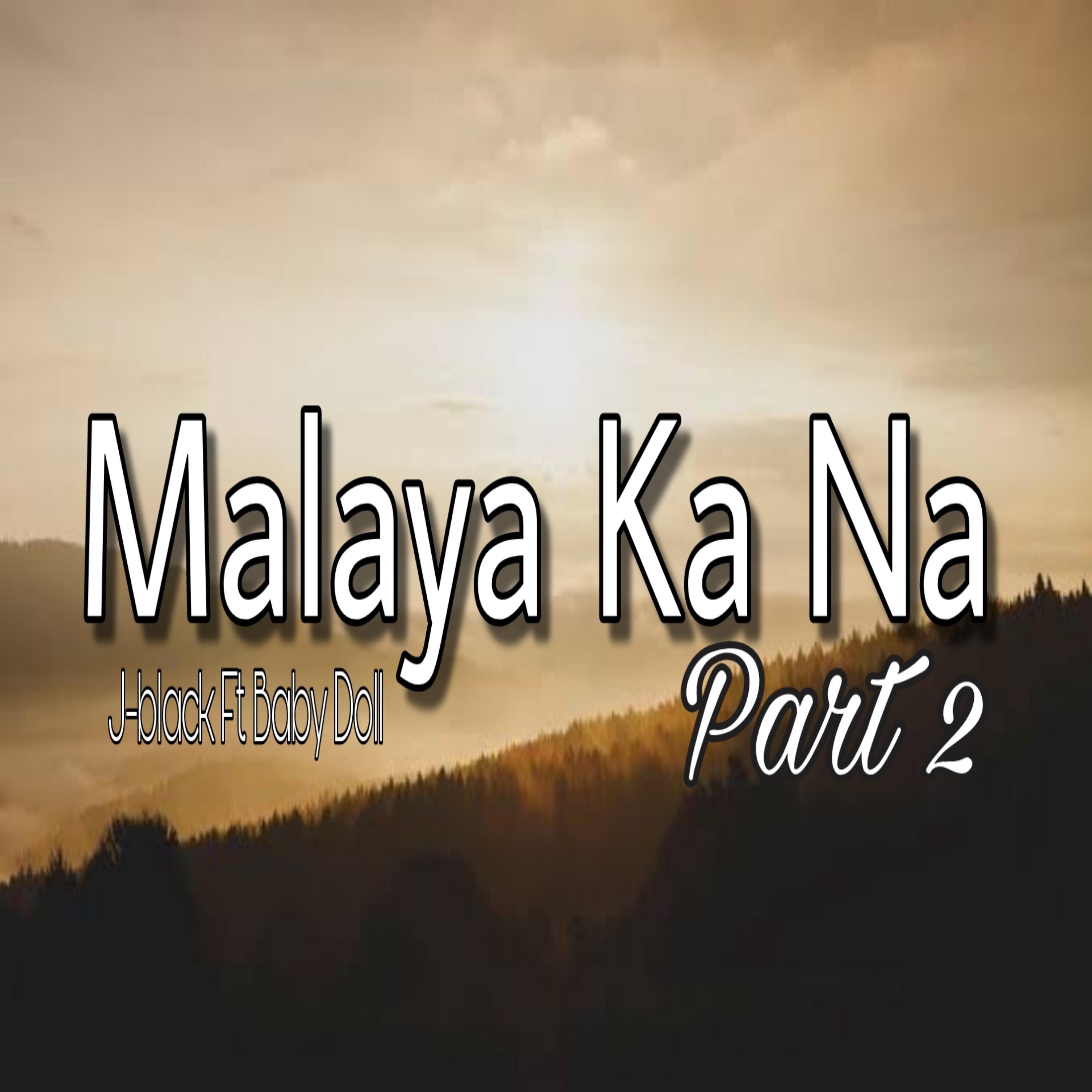 Постер альбома Malaya Ka Na, Pt. 2