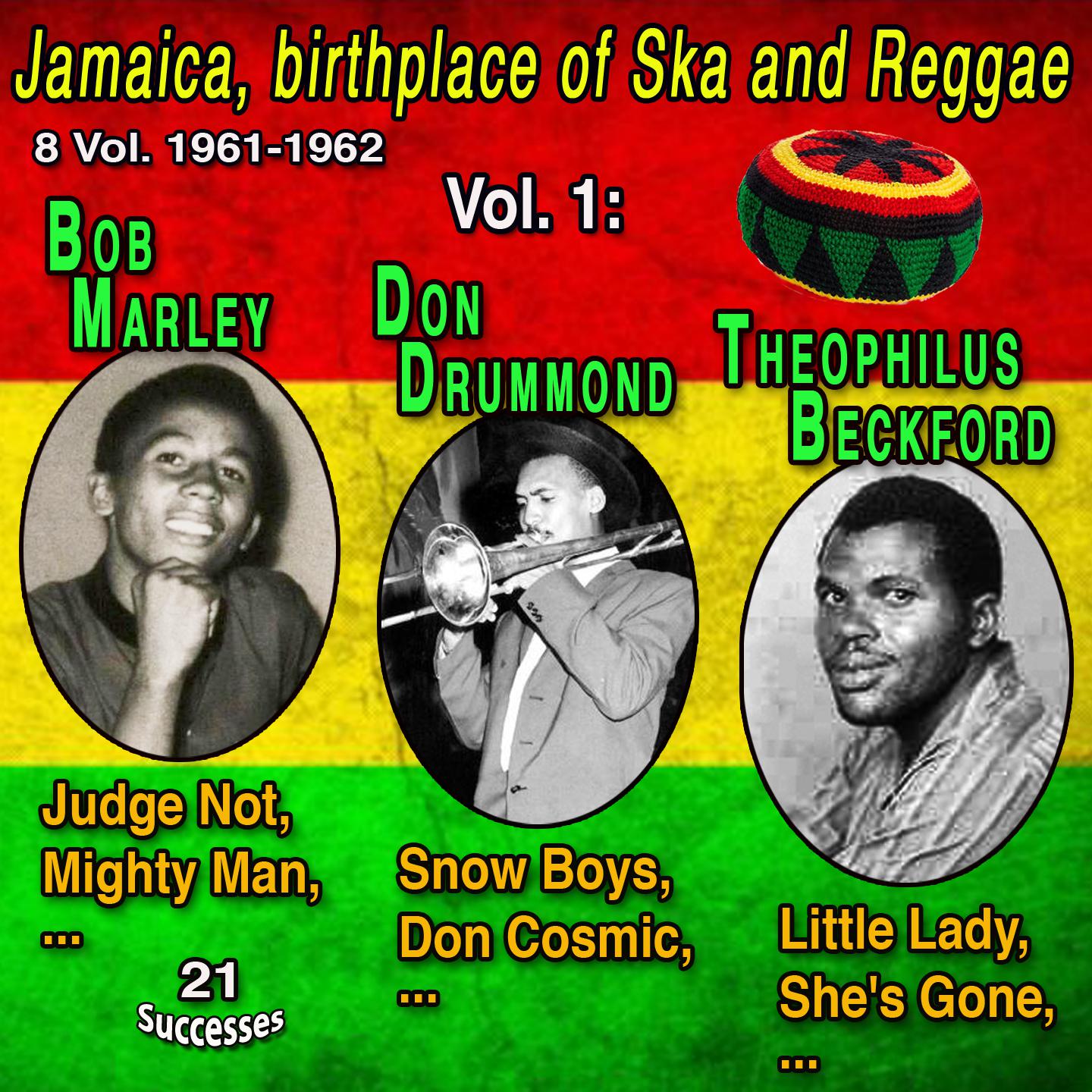 Постер альбома Jamaica, birthplace of Ska and Reggae 8 Vol. 1961-1962 Vol. 1 : Bob Marley - Theophilus Beckford - Don Drummond