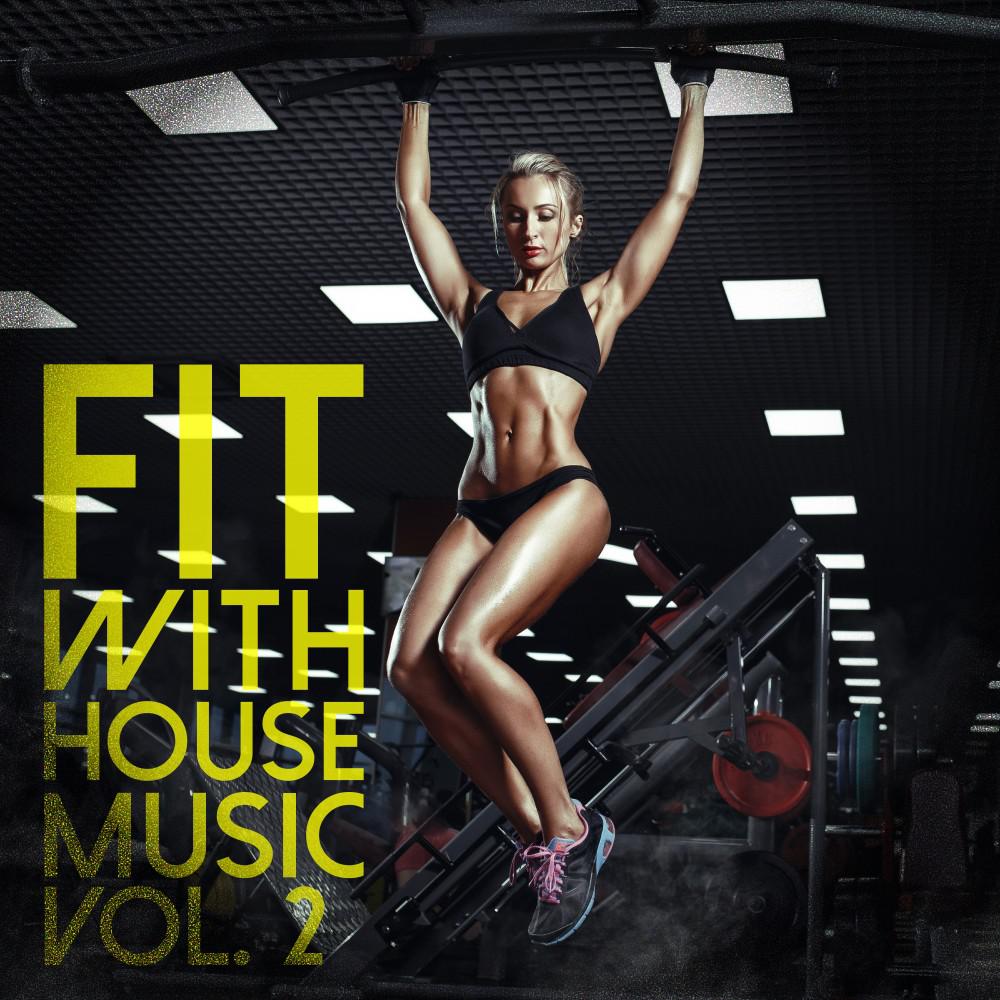 Постер альбома Fit with House Music, Vol. 2