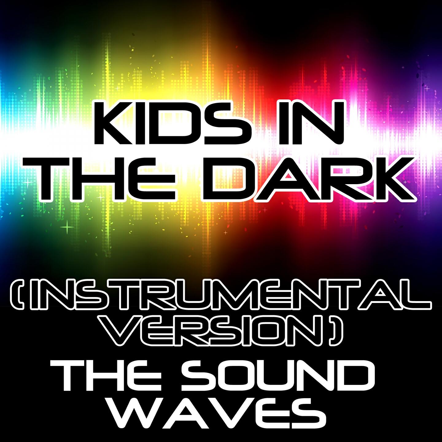 The Soundwaves - Kids in the Dark (Instrumental Version)