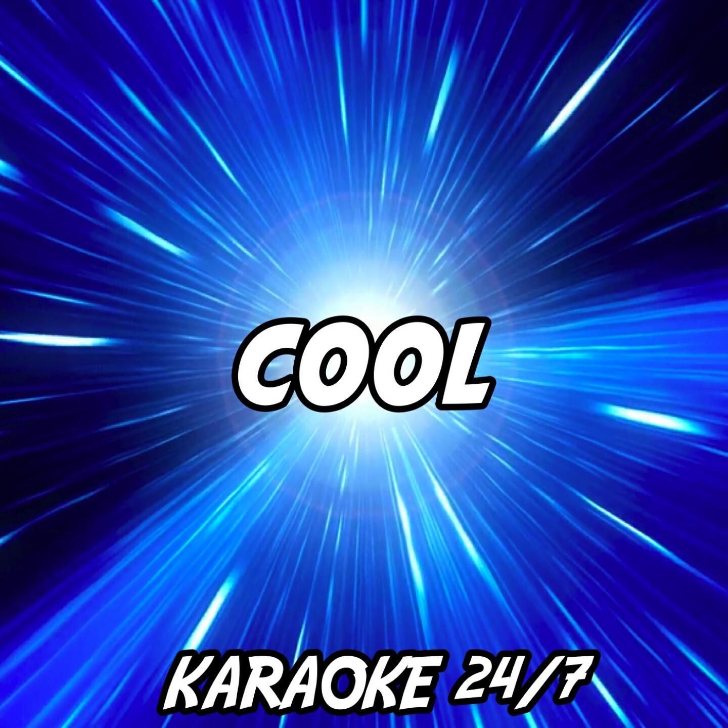 Karaoke 24/7 - Cool (Karaoke Version) (Originally Performed by Alesso and Roy English)