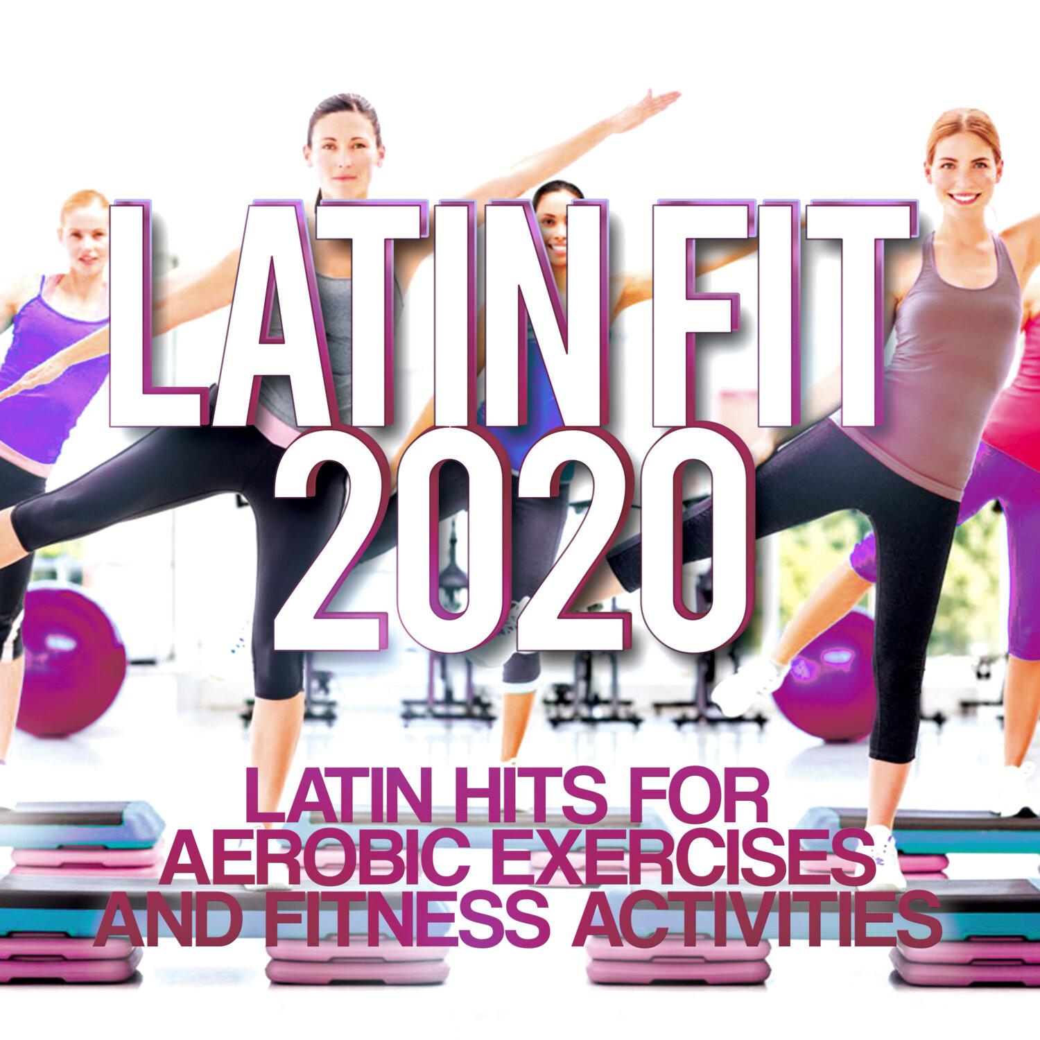 Постер альбома Latin Fit 2020 - Latin hits for aerobic exercises and fitness activities.