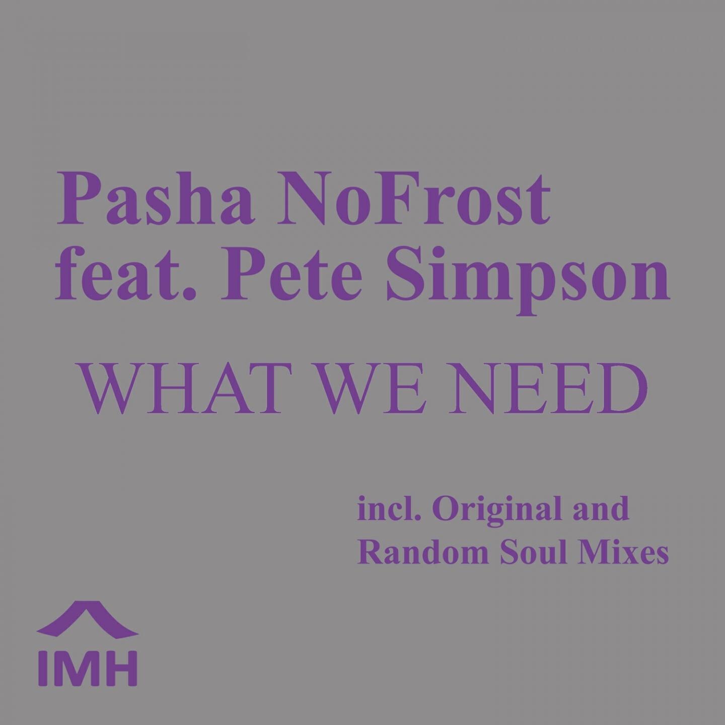 Pasha NoFrost - What We Need (Random Soul Vocal Mix)