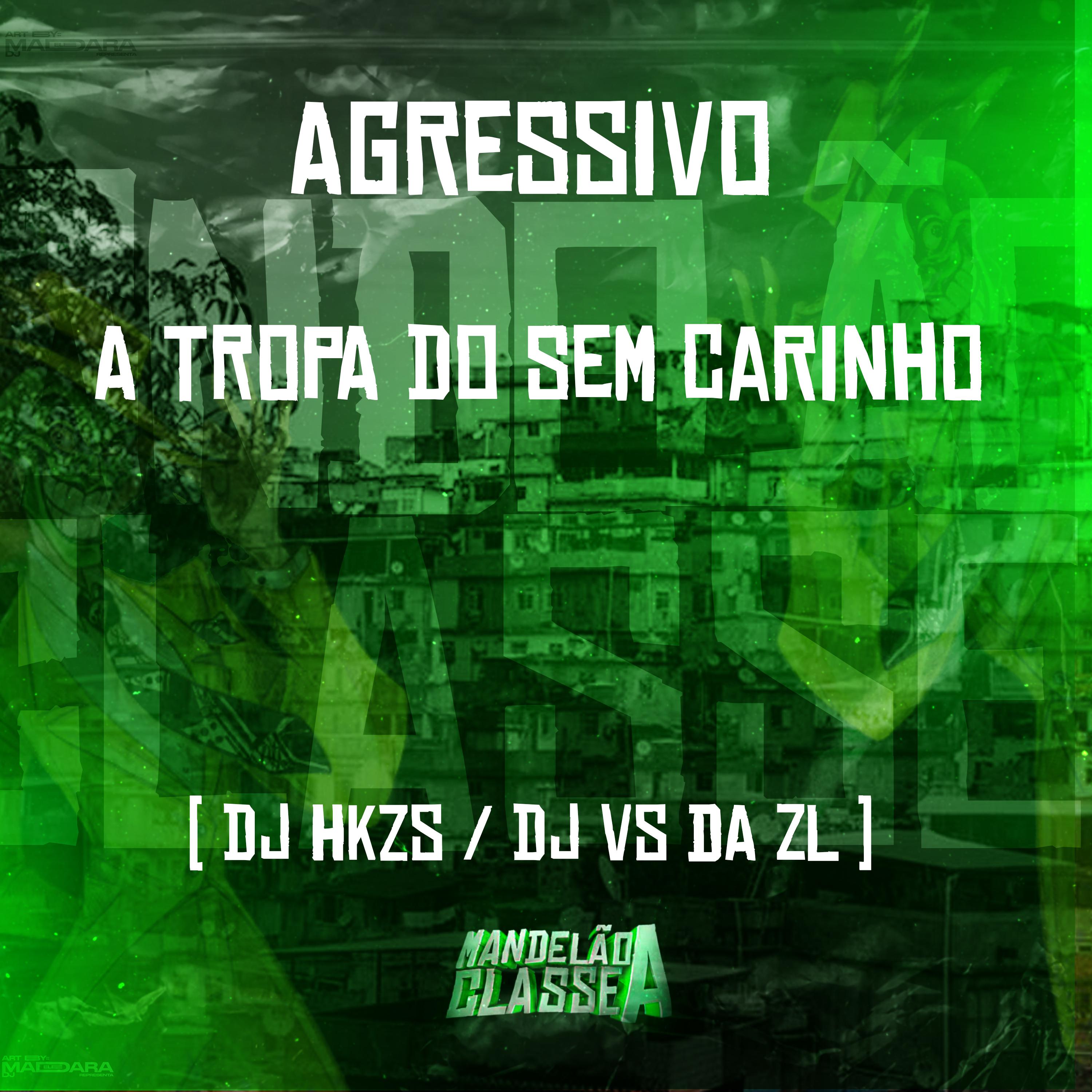 Постер альбома Agressivo - A Tropa do Sem Carinho
