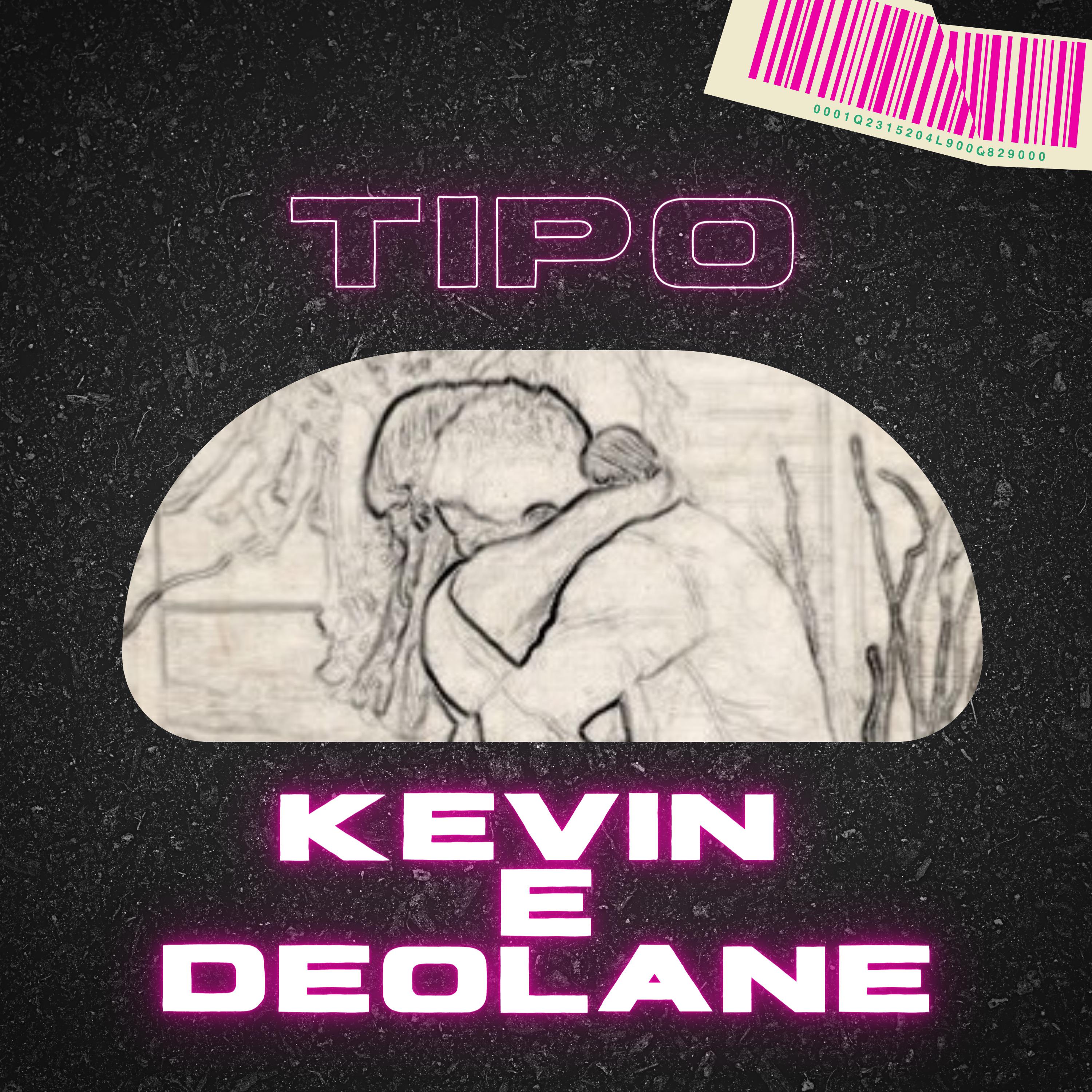 Постер альбома Tipo Kevin e Deolane