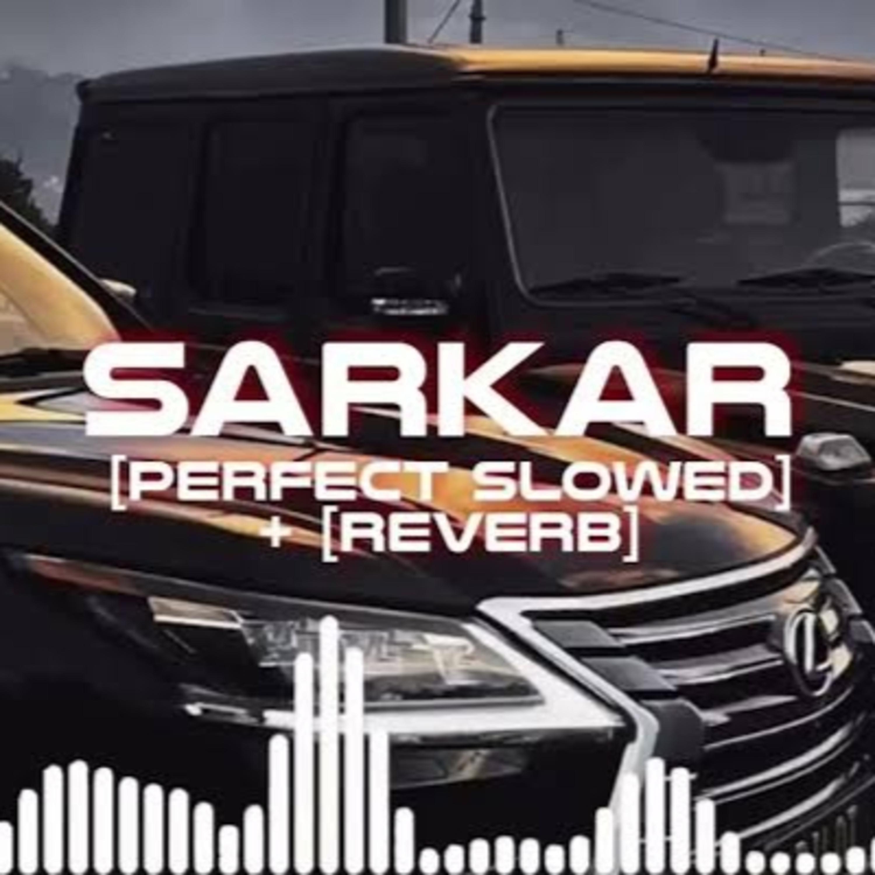 Постер альбома Sarkar [ Slowed & Reverb]