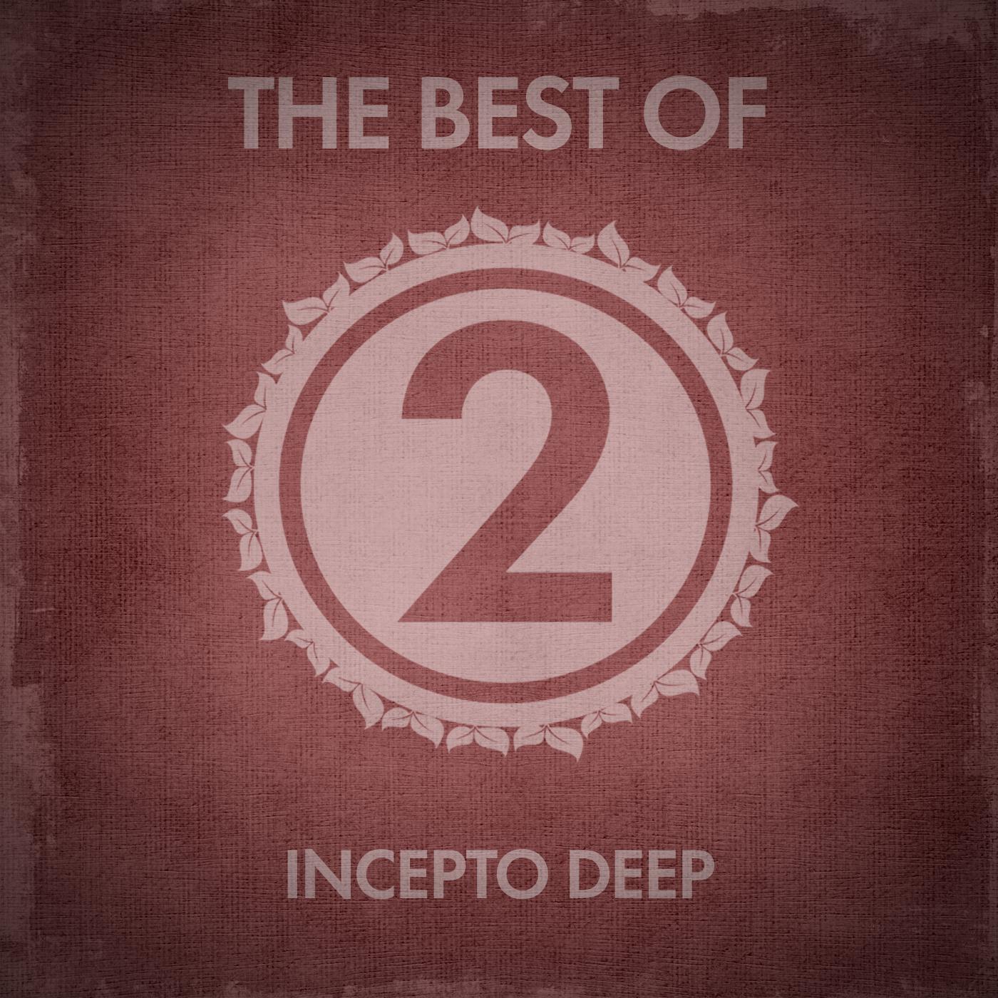 Постер альбома The Best of Incepto Deep, Vol. 2