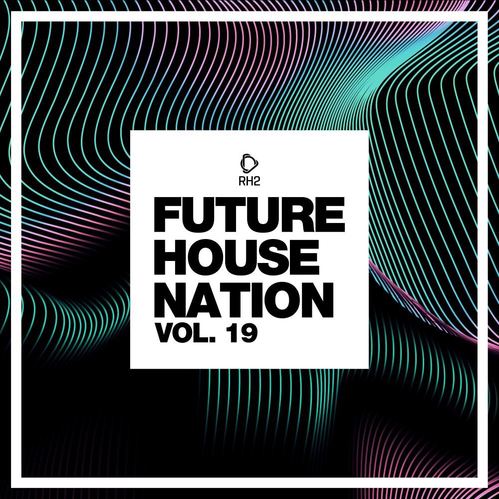 Постер альбома Future House Nation, Vol. 19