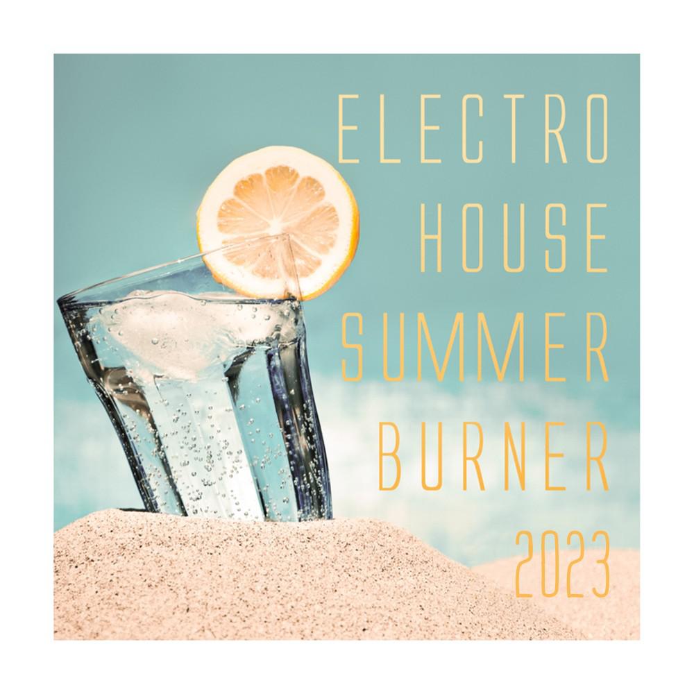 Постер альбома Electro House Summer Burner 2023