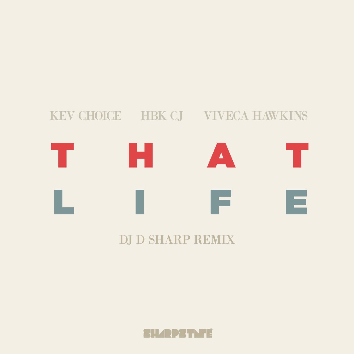DJ D Sharp & Kev Choice - That Life (Remix) [feat. Hbk Cj & Viveca Hawkins]