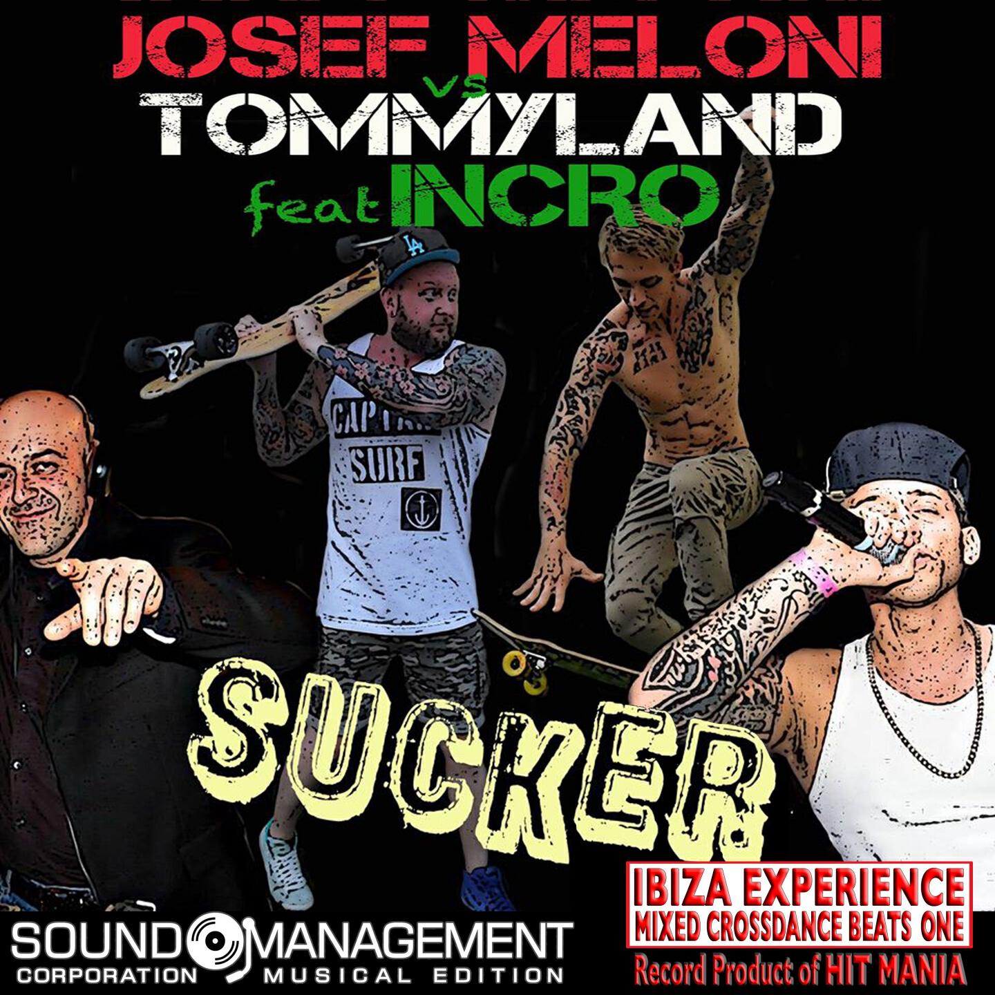 Josef Meloni - Sucker (Ibiza Experience Mixed Crossdance Beats One Record Product of Hit Mania)
