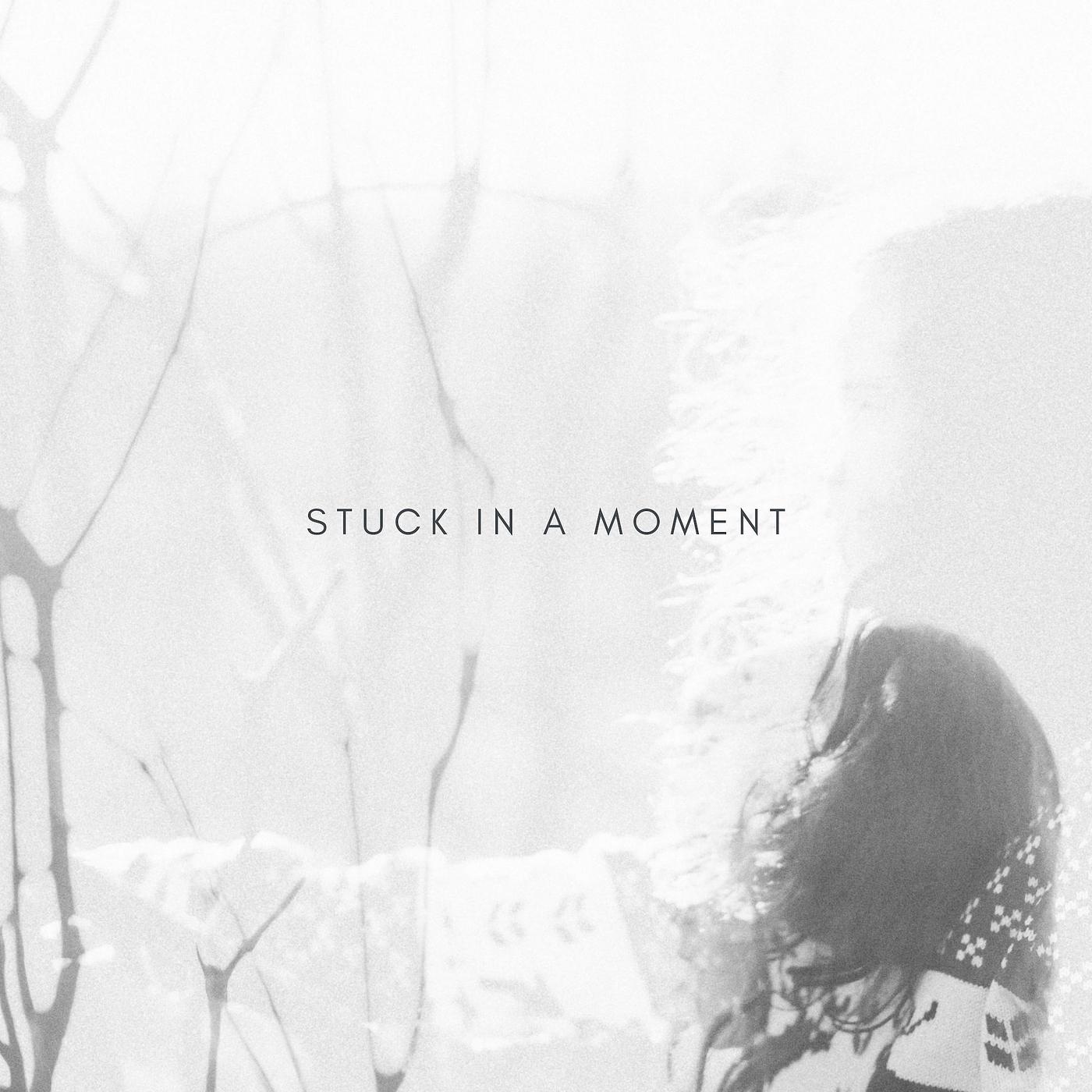 Постер альбома Stuck in a Moment