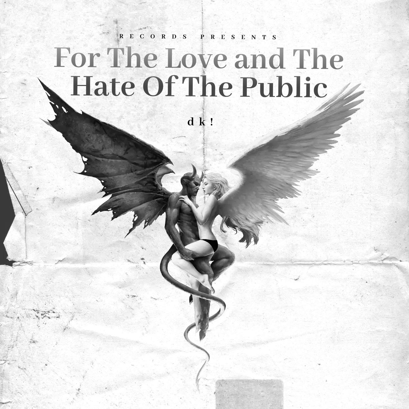Постер альбома For the Love and the Hate of the Public