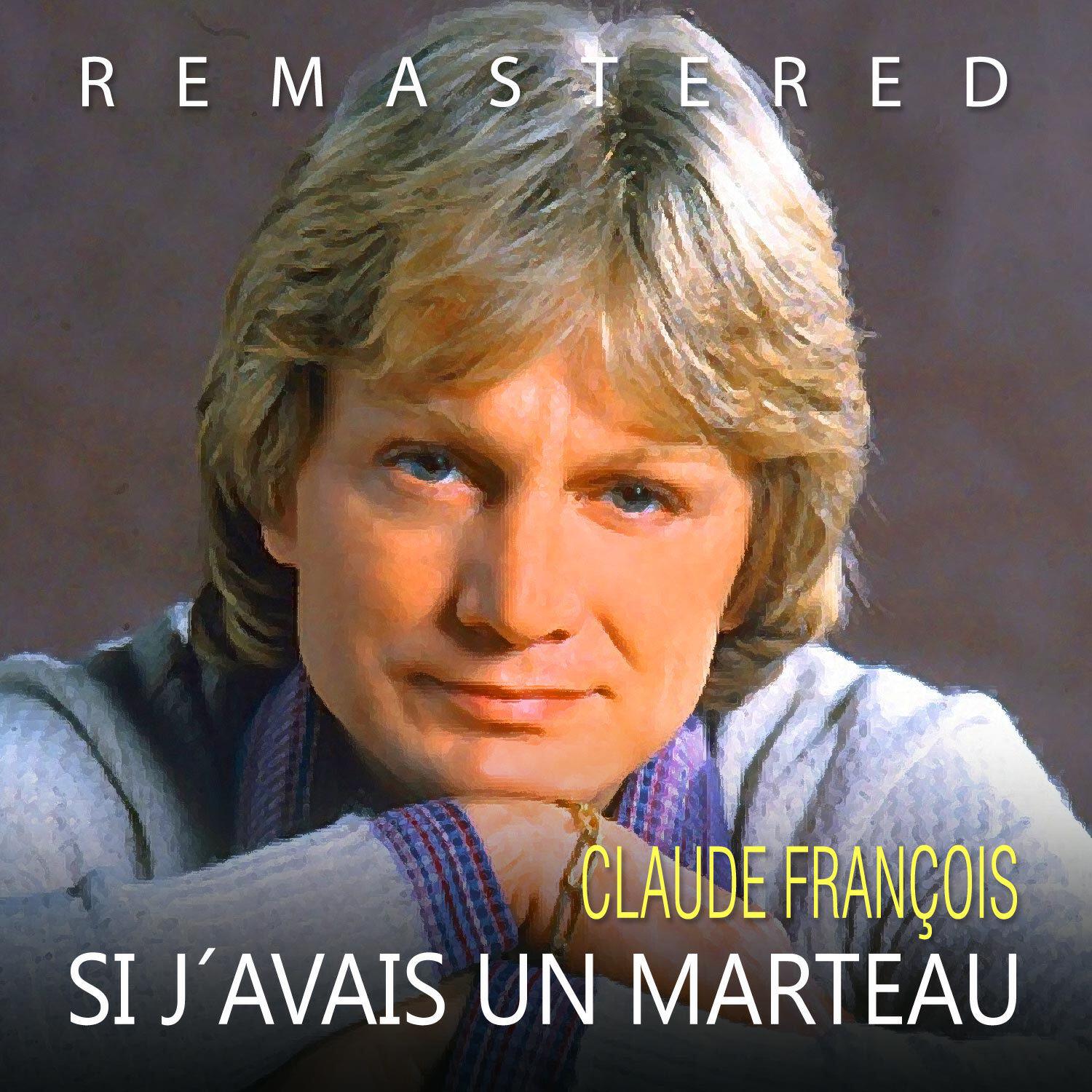 Claude François - Si j'avais un marteau (Remastered)