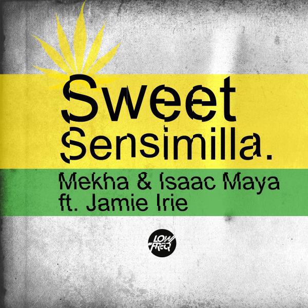 Isaac Maya - Sweet Sensimilla (feat. Jamie Irie) (Original Mix)