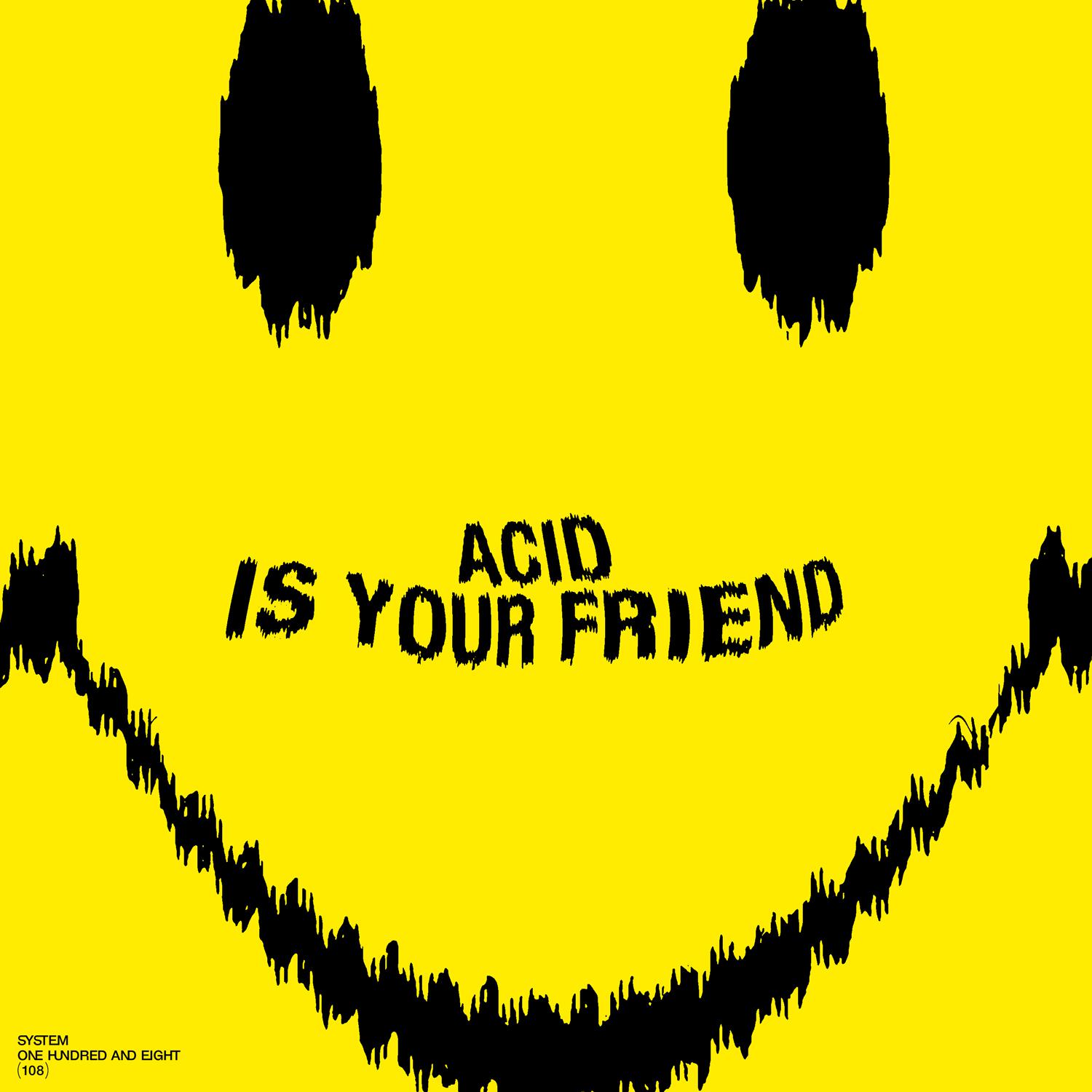 Постер альбома ACID IS YOUR FRIEND