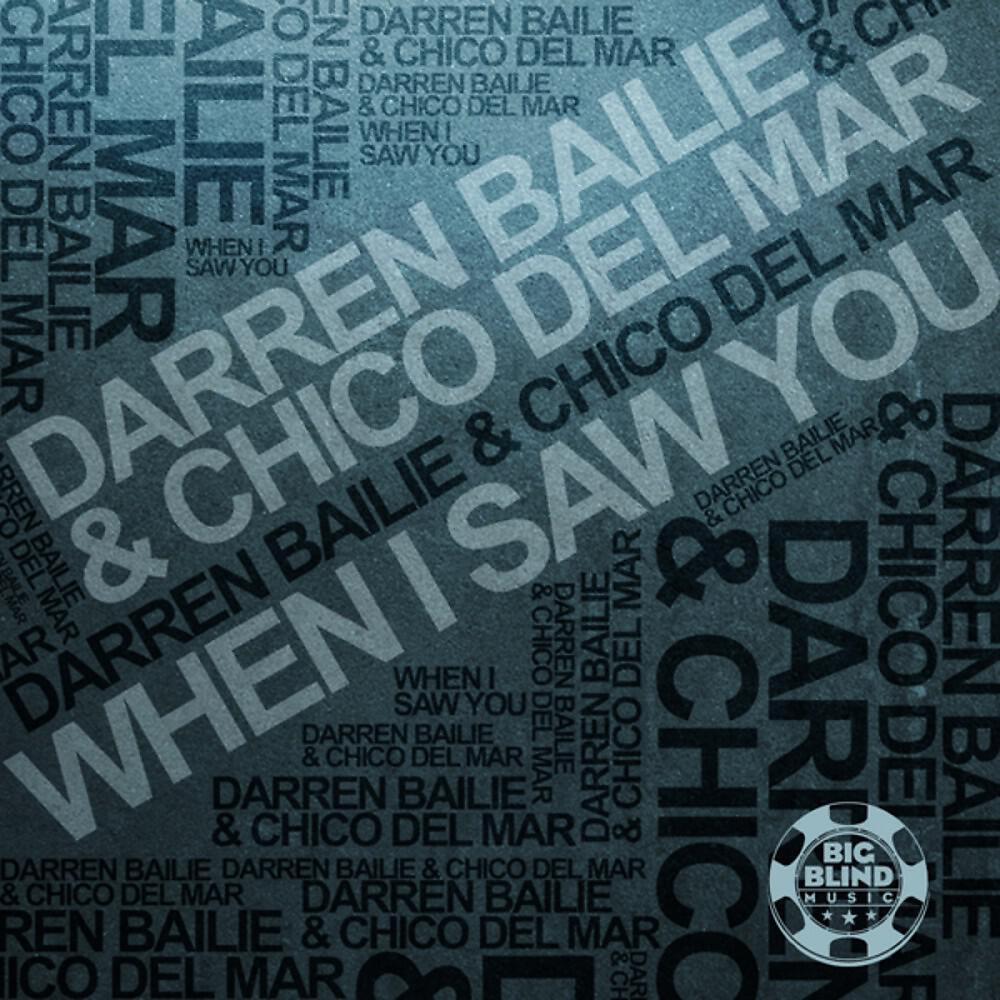 Darren Bailie & Chico Del Mar - When I Saw You (G&G Remix)