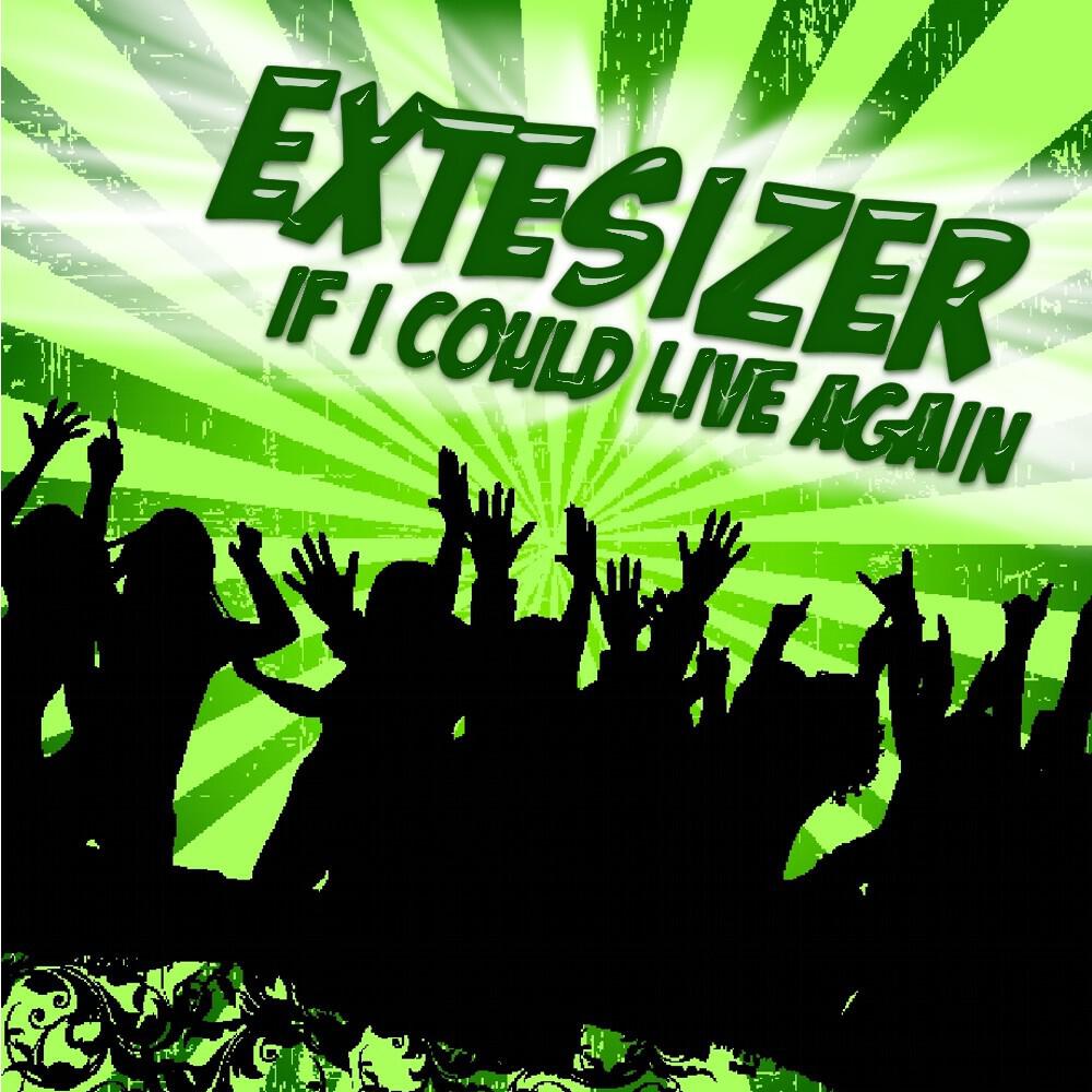 Extesizer - If I Could Live Again (Original Mix)