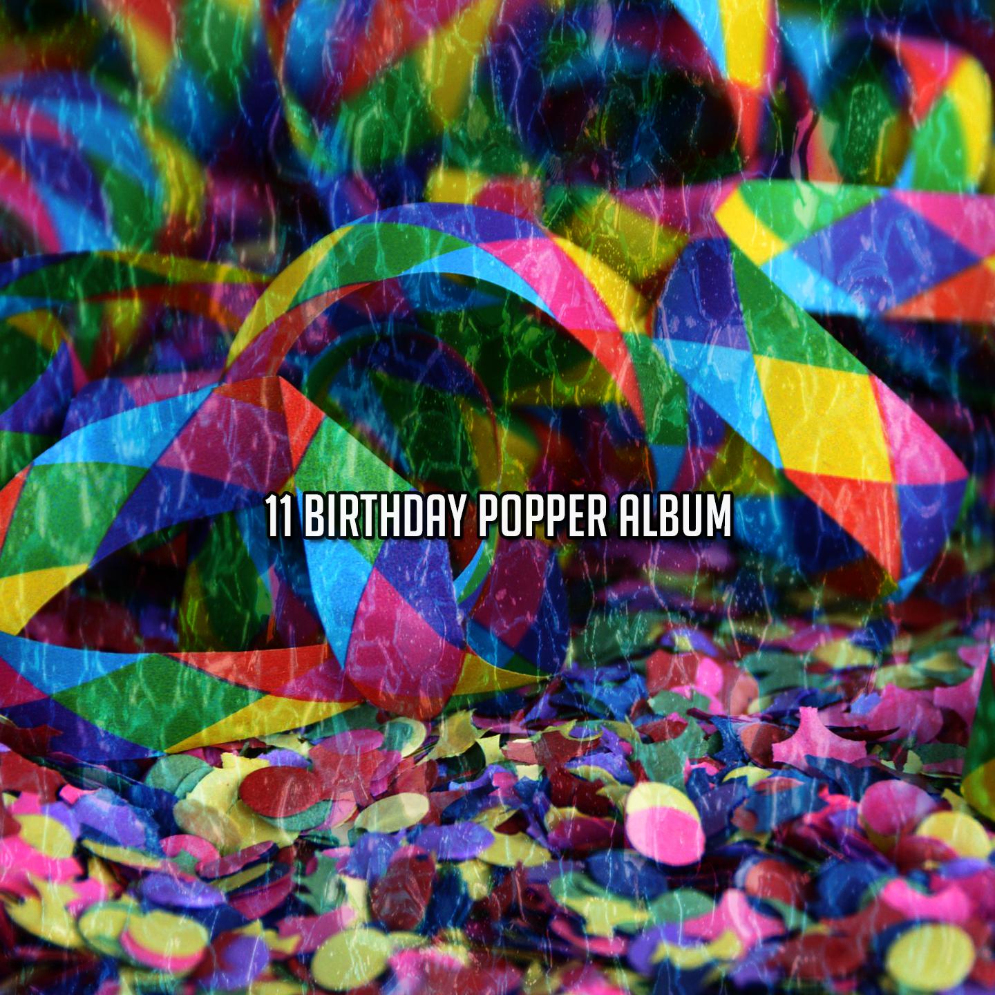 Постер альбома 11 Birthday Popper Album
