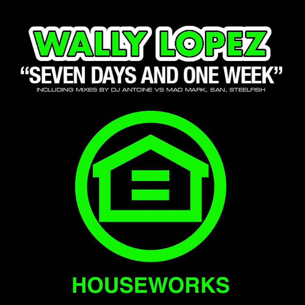 Wally Lopez - Seven Days And One Week (San Remix)