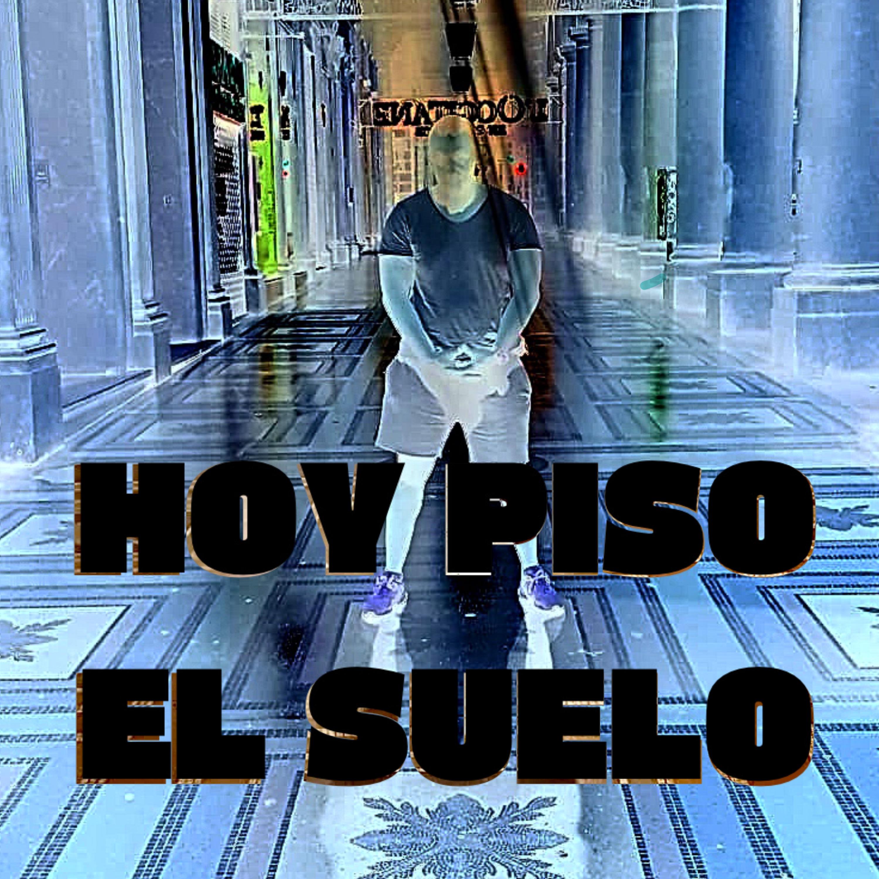 Постер альбома Hoy Piso El Suelo (feat. La Torsion)