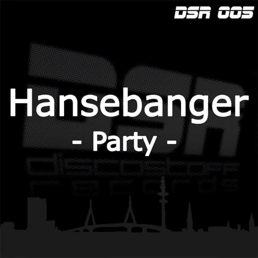 Hansebanger - Party (Jeany Kiss & Van Snyder Shortmix)