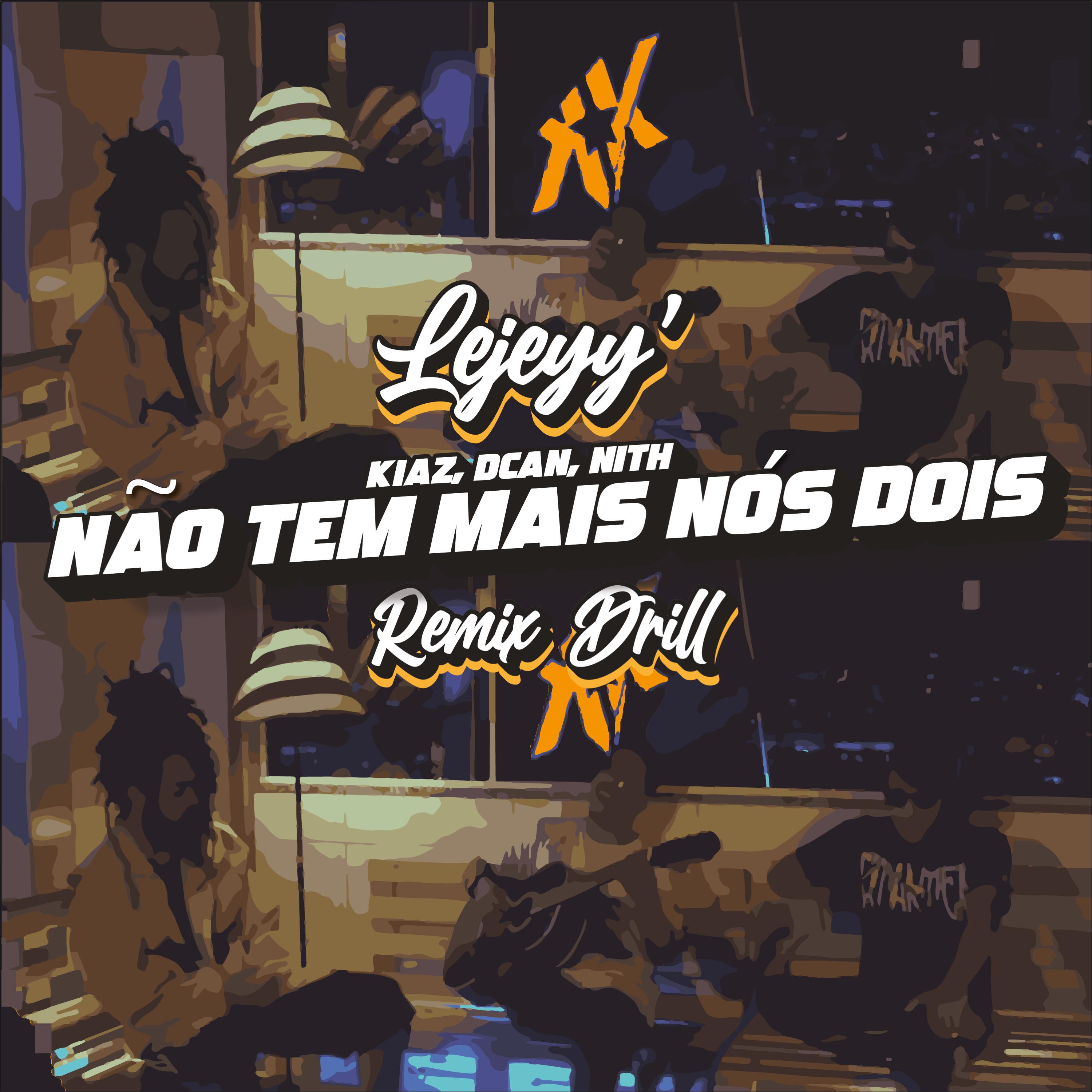 Постер альбома Não Tem Mais Nós Dois (Remix Drill)