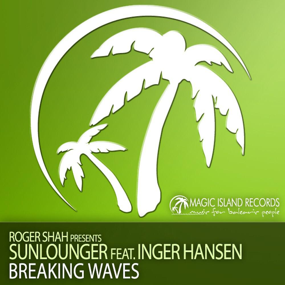 Roger Shah presents Sunlounger - Breaking Waves (Richard Durand Remix)