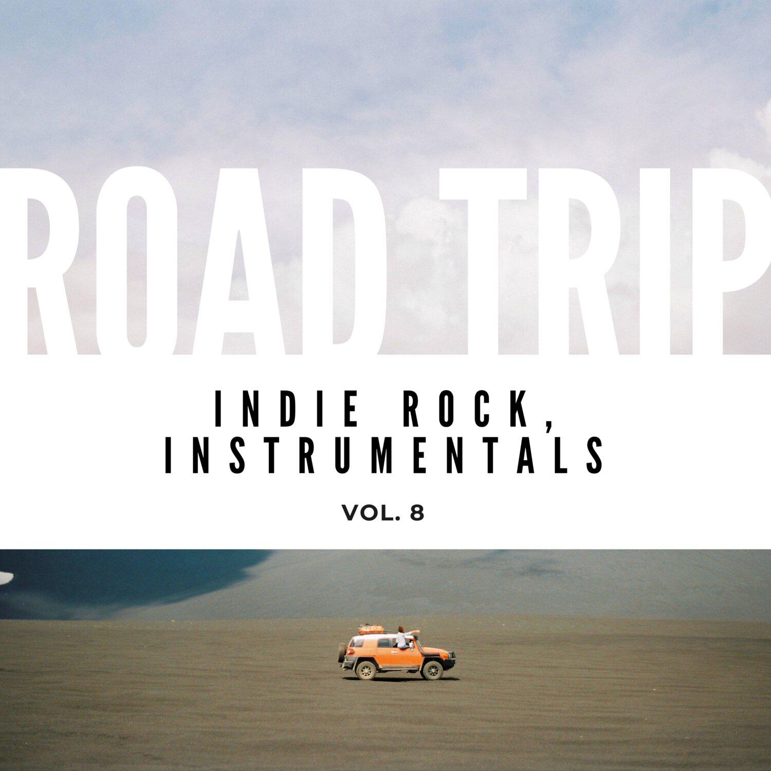 Постер альбома Road Trip: Indie Rock, Instrumentals, Vol. 08