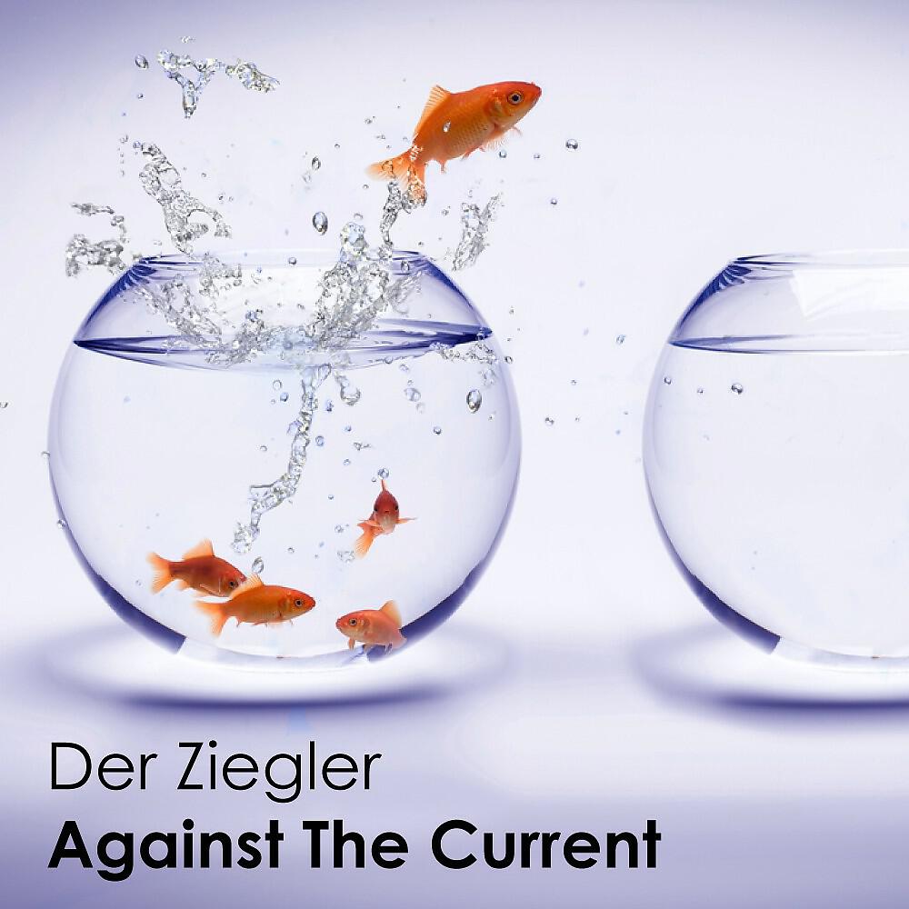 Der Ziegler - Against the Current