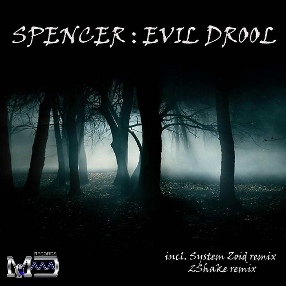 Spencer - Evil Drool (System Zoid Remix)