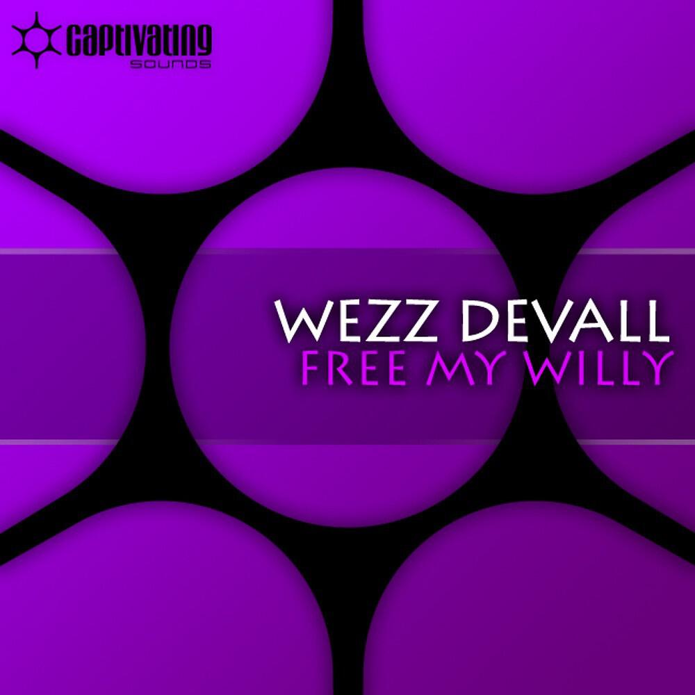 Wezz Devall - Free My Willy (Cliff Coenraad Repimp)