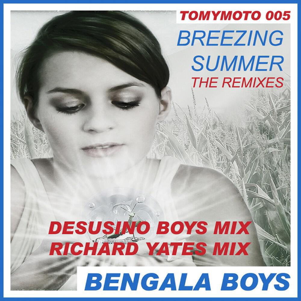 Bengala Boys - Breezing Summer (Breezing Summer (Desusino Boys Mix))