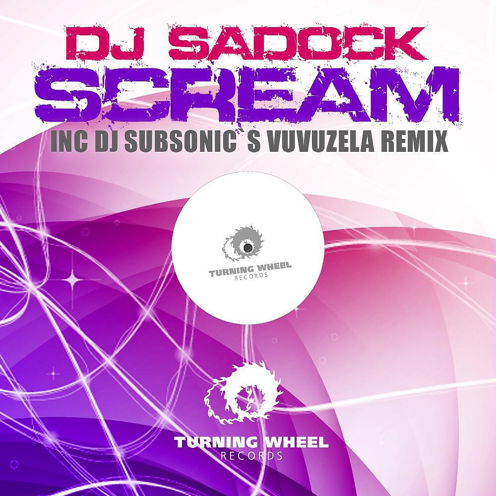 DJ Sadock - Scream (Dj Subsonic Vuvuzela Remix)