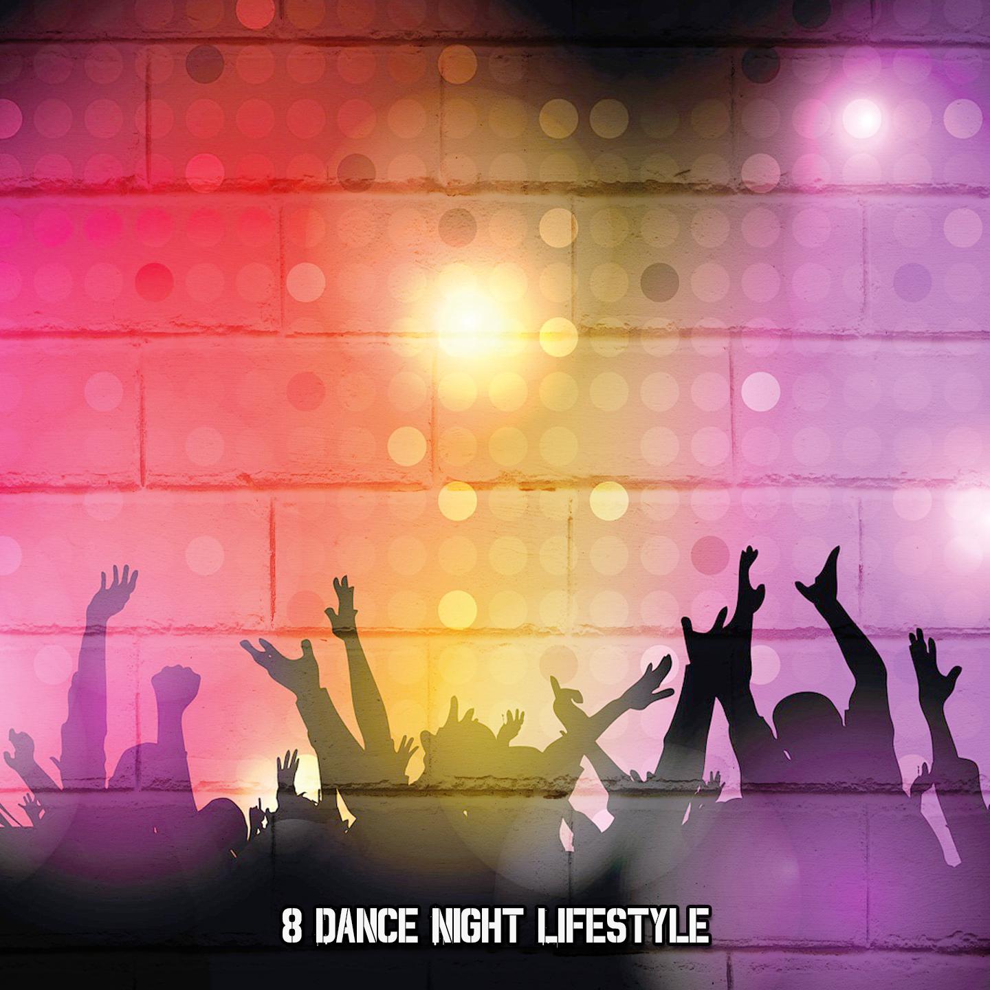 Постер альбома 8 Dance Night Lifestyle