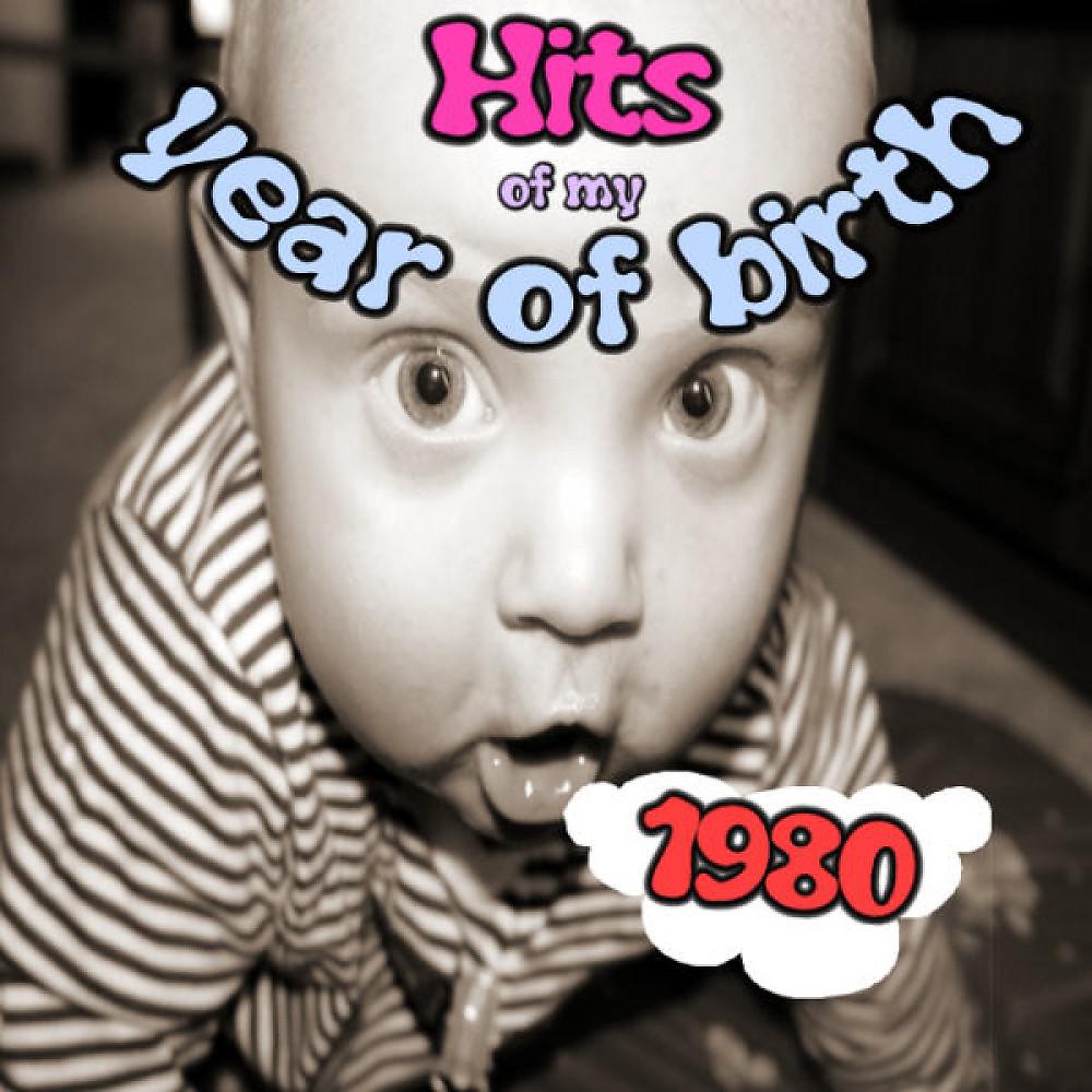 Постер альбома Hits of My Year of Birth-1980 / Hits Aus Meinem Geburtsjahr-1980