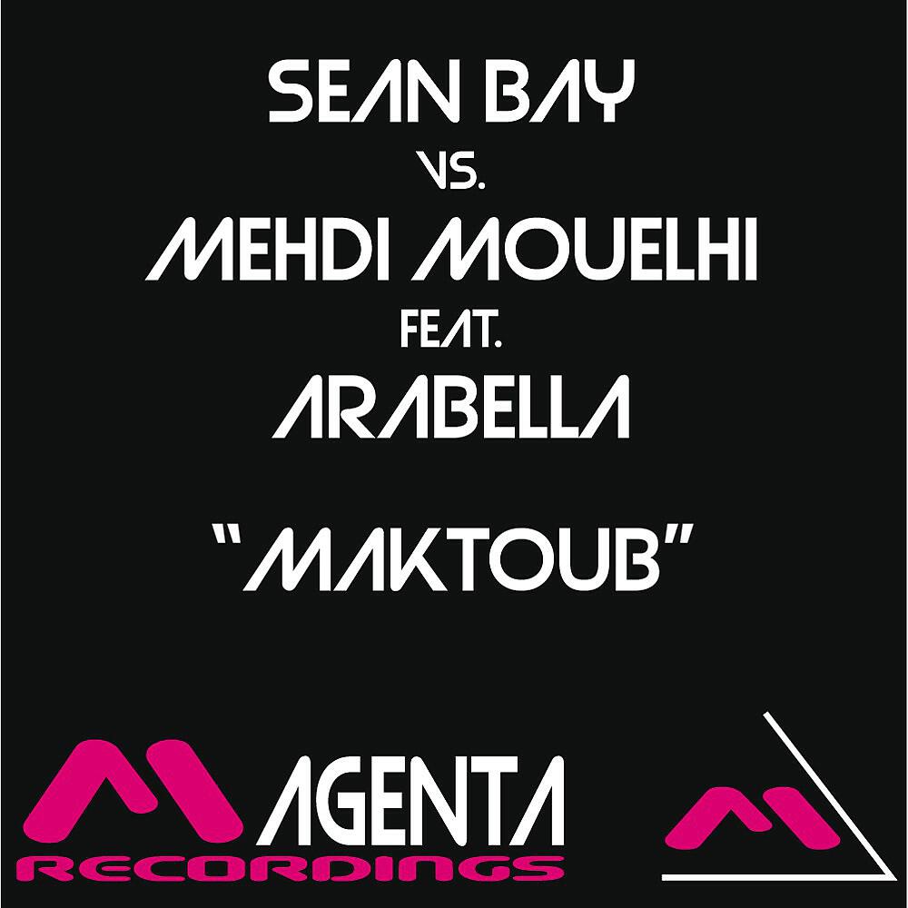 Sean Bay & Mehdi Mouelhi - Maktoub Feat. Arabella (Radio Edit)